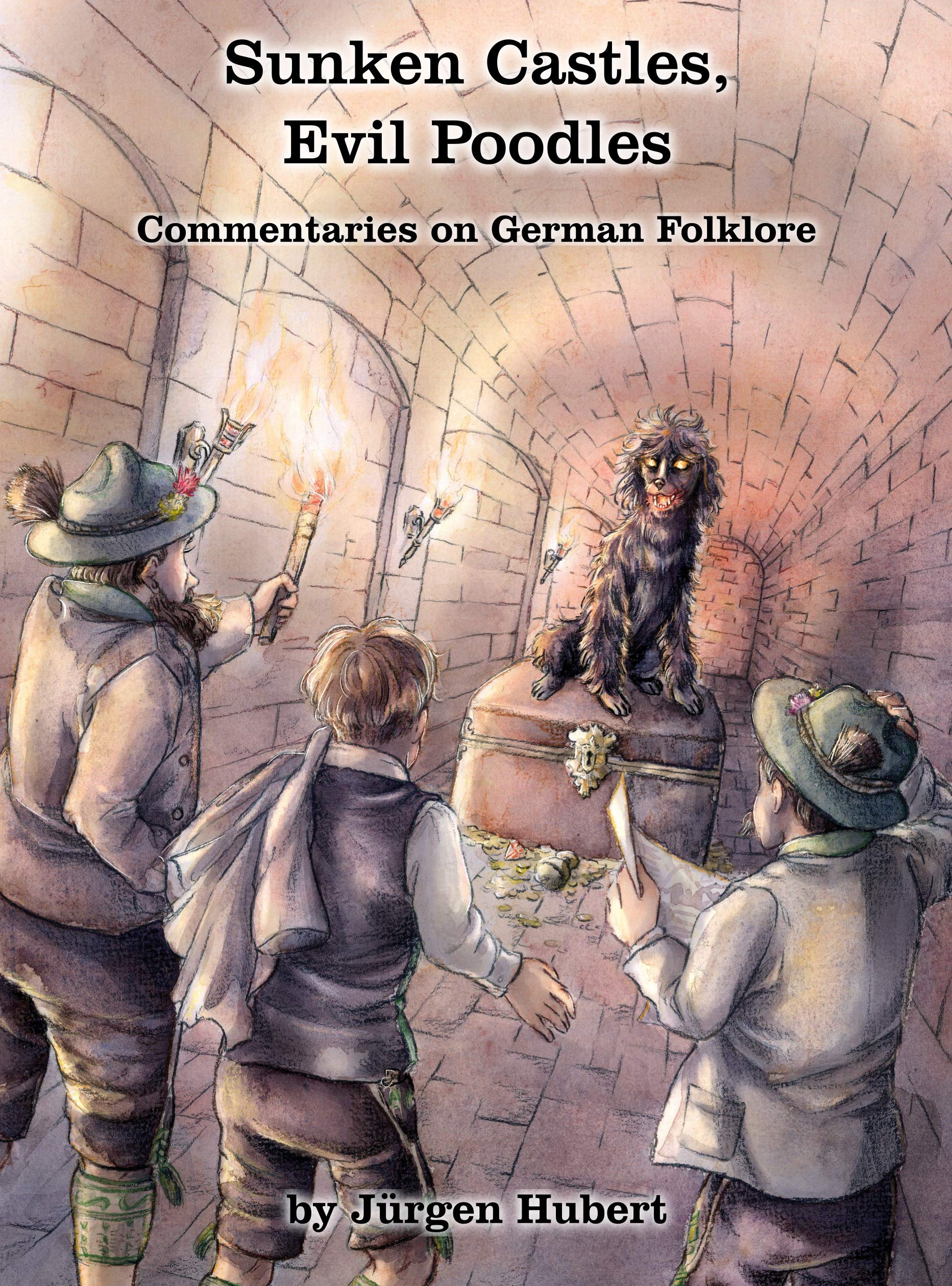 Sunken Castles, Evil Poodles: Commentaries on German Folklore (Kindle Edition)