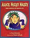 Alice Nizzy Nazzy by Tony Johnston Alice Nizzy Nazzy by Tony Johnston