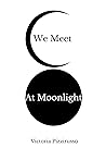 We Meet At Moonlight