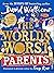 The World’s Worst Parents