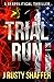 Trial Run by J Rusty Shaffer