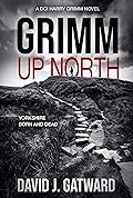 Grimm Up North (DCI Harry Grimm, #1)