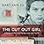 The Cut Out Girl: A Story of War and Family, Lost and Found