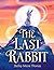 The Last Rabbit by Shelley Moore Thomas