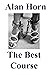 The Best Course: Part 3 of ...