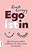 EGOistIN: Wie Frauen endlich aufhören, es allen recht zu machen (German Edition)
