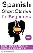 Spanish Short Stories for B...