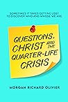 Questions, Christ and the Quarter-Life Crisis: Sometimes it takes getting lost to discover who and whose we are.