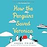 How the Penguins Saved Veronica by Hazel Prior