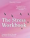 The Stress Workbook: Transform Stress Through the Power of Compassion
