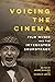 Voicing the Cinema: Film Mu...