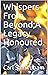 Whispers From Beyond;A Legacy Honoured.