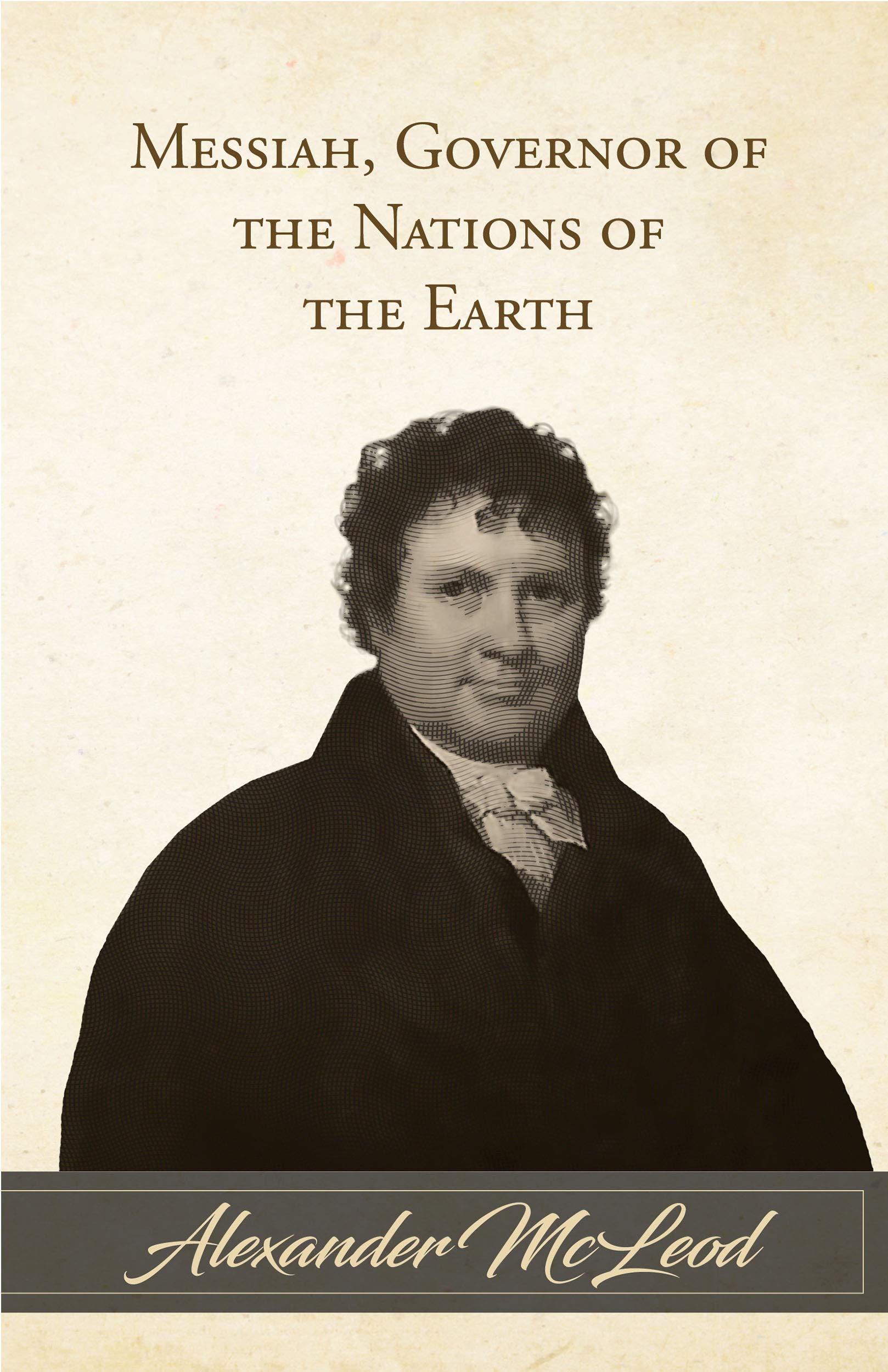 Messiah, Governor of the Nations of the Earth (Kindle Edition)