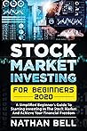 Stock Market Investing for Beginners 2020: A Simplified Beginner’s Guide To Starting Investing In The Stock Market And Achieve Your Financial Freedom