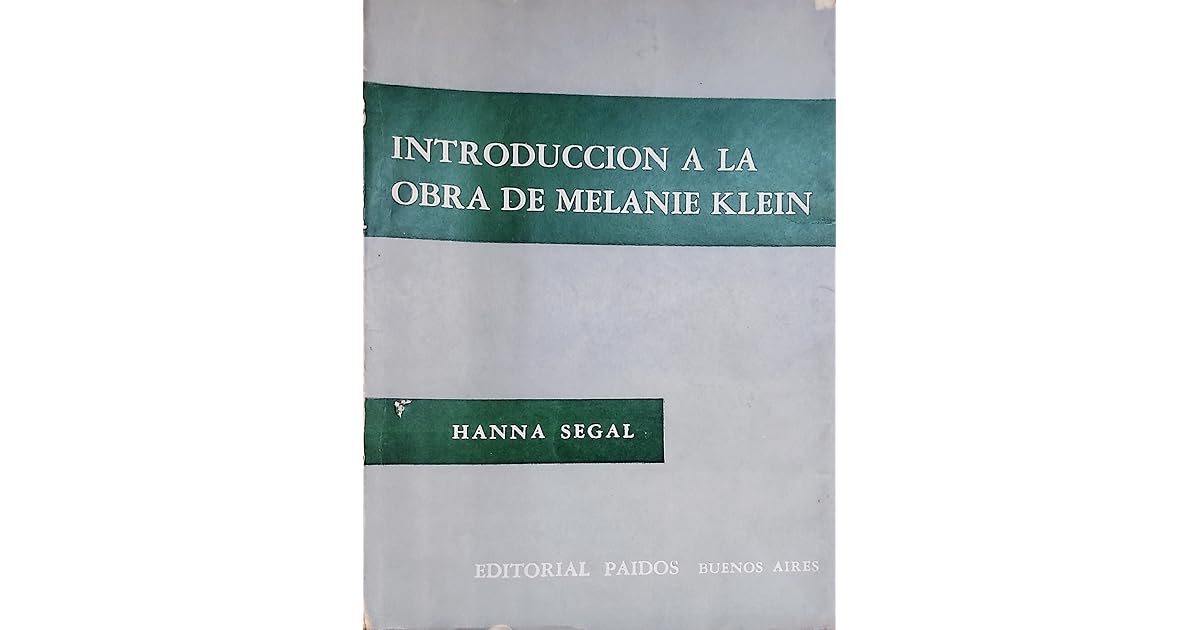 Introduccion a la obra de Melanie Klein by Hanna Segal