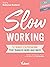 Slow working : 10 séances d'autocoaching pour travailler moins mais mieux (French Edition)