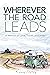 Wherever the Road Leads: A ...
