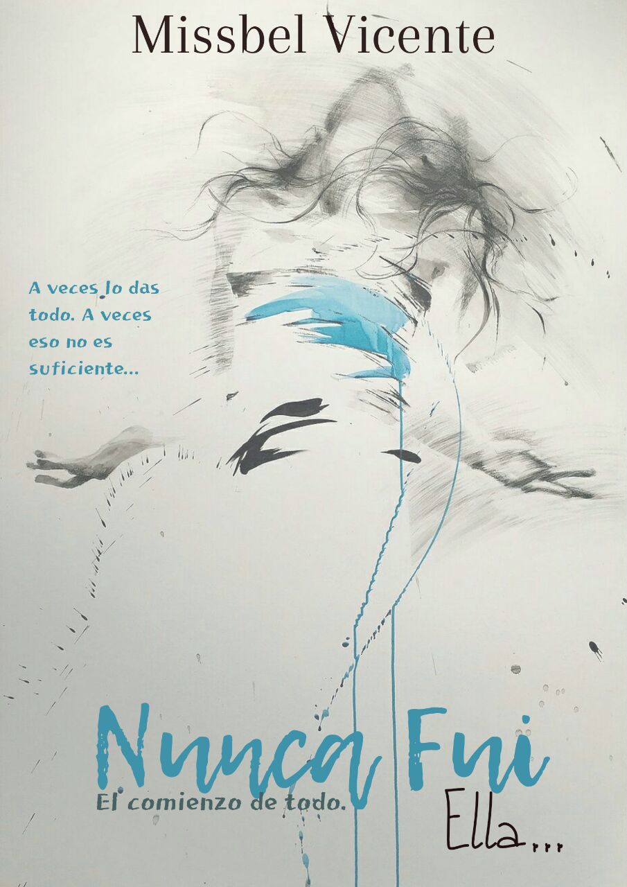 Nunca Fui, Ella: El comienzo de todo (1)