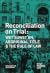 Reconciliation on Trial: We...