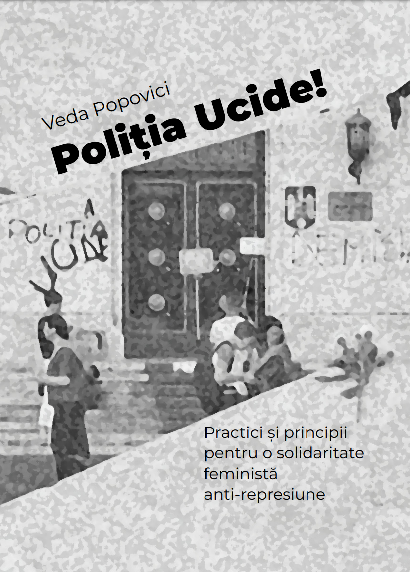 Poliția ucide! Practici și principii pentru o solidaritate feministă antirepresiune (Unknown Binding)