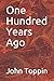 One Hundred Years Ago by John Toppin