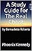 A Study Guide for The Real Christ by Phoenix Kennedy