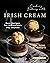 Cooking Baking with Irish Cream by Christina Tosch