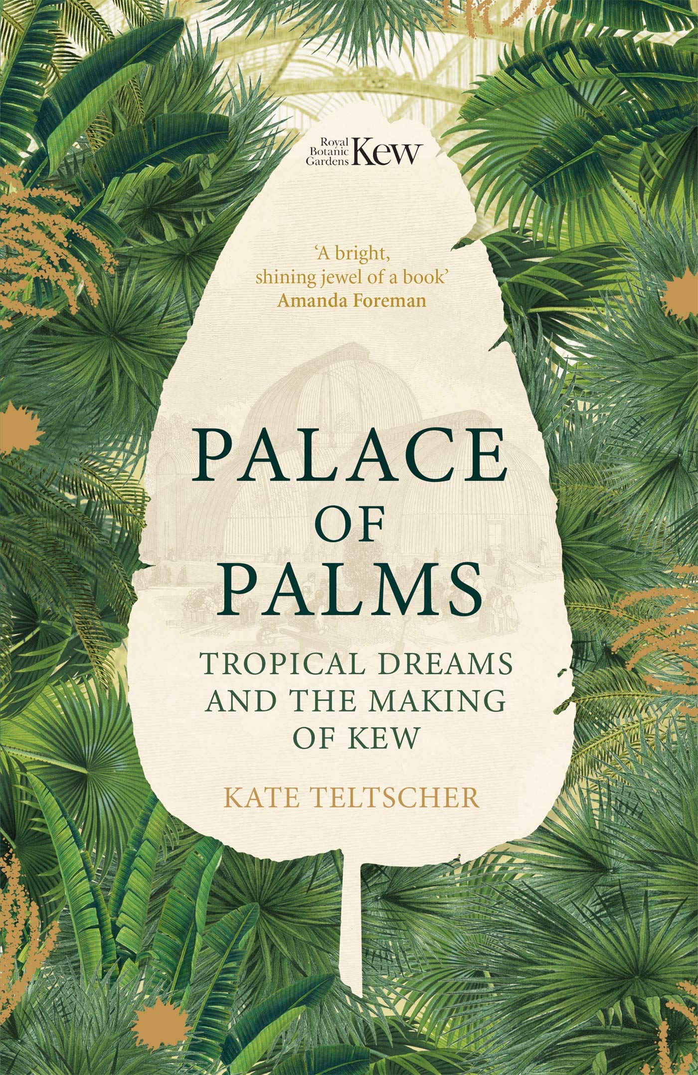 Palace of Palms: Tropical Dreams and the Making of Kew (Kindle Edition)