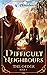 Difficult Neighbours: The O...