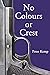 No Colours or Crest (Peter Kemp War Trilogy)