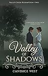 Valley of Shadows by Candace  West