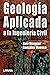 Geologia aplicada a la ingenieria civil / Geology Applied to ... by Mariano Ruiz