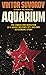 Inside the Aquarium by Viktor Suvorov