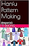 Hanfu Pattern Making: (Imperial)