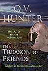 The Treason of Friends by Q.V. Hunter