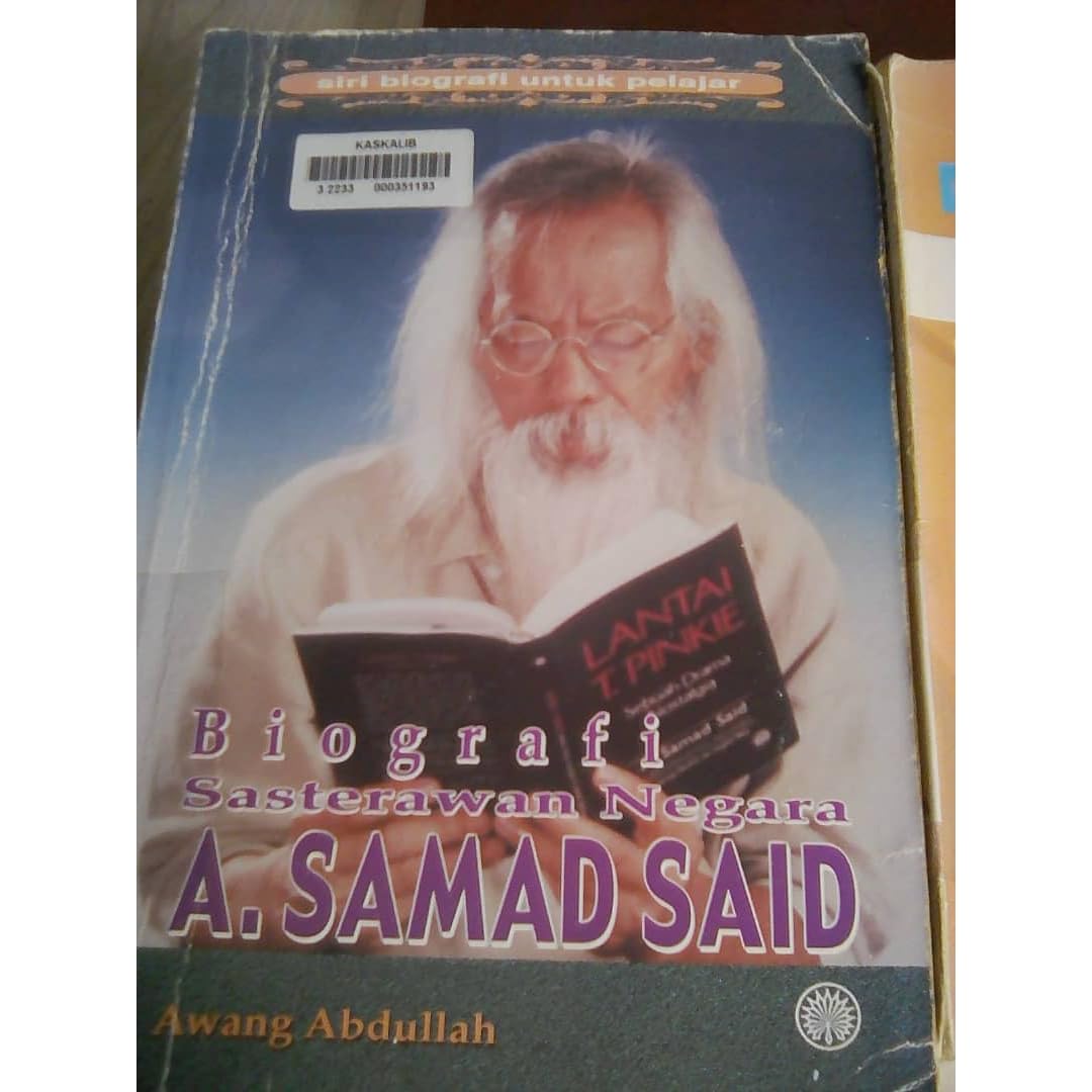 Biografi Sasterawan Negara A Samad Said By Awang Abdullah