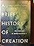 A Brief History of Creation...