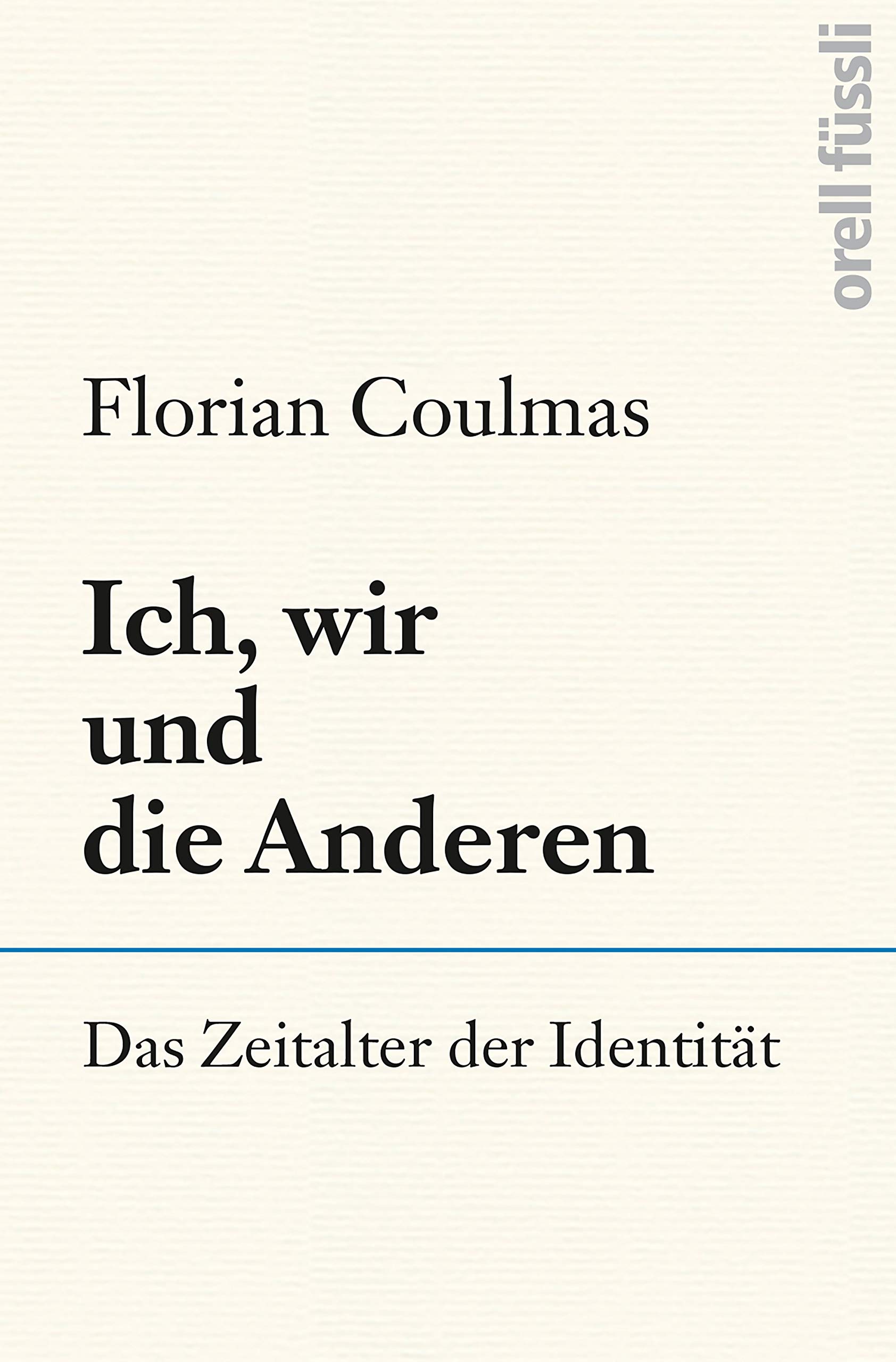 Ich, wir und die Anderen: Das Zeitalter der Identität (German Edition)