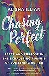 Chasing Perfect: ...