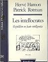 Les Intellocrates: Expڳedition En Haute Intelligentsia