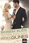 Never Too Far - Sosem elég by Abbi Glines