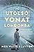 Az ​utolsó vonat Londonba