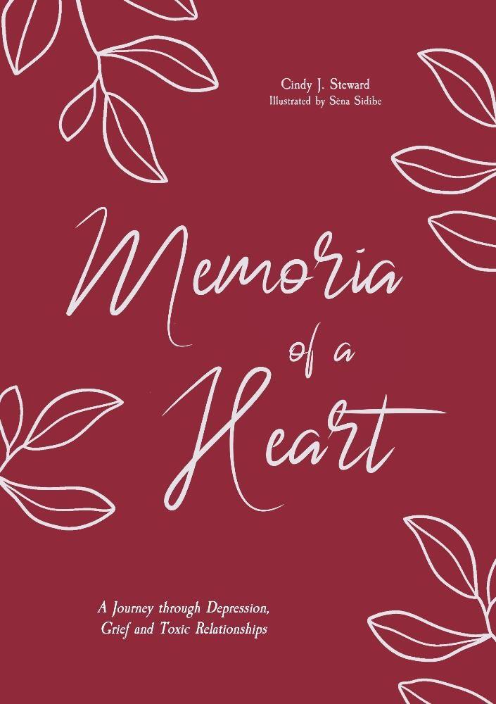 Memoria of a Heart:  A Journey through Depression, Grief and Toxic Relationships