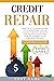Credit Repair : Practical g...
