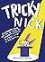 Tricky Nick