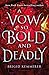 A Vow So Bold and Deadly (C...