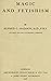 The Abridged Version of "Magic and Fetishism" by Alfred C. (A... by John Oswego