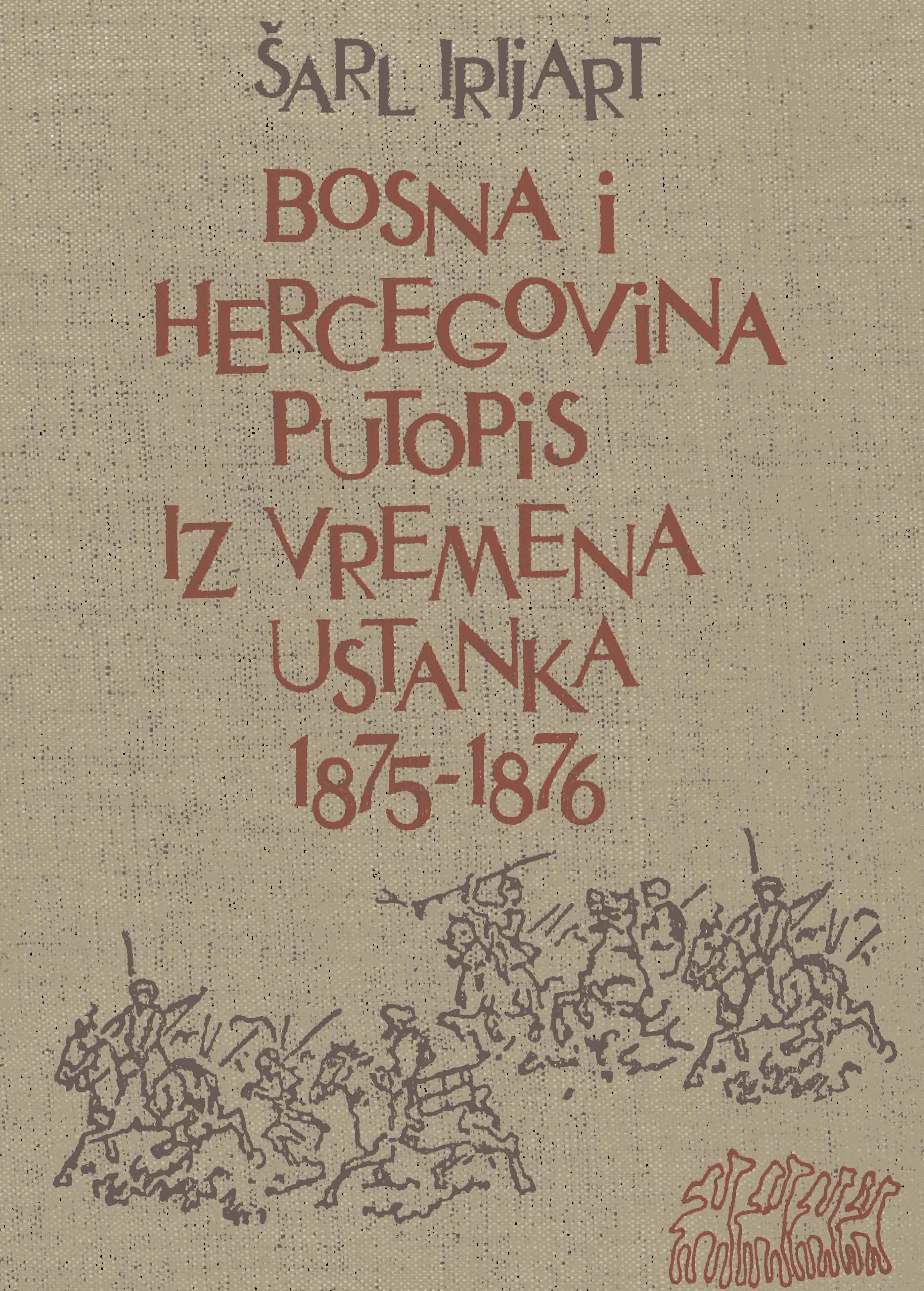 Bosna i Hercegovina — Putopis iz vremena ustanka 1875–1876