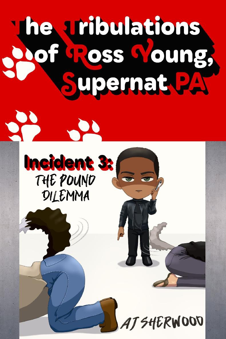 The Pound Dilemma (The Tribulations of Ross Young, Supernat PA, Incident #3)