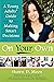 On Your Own: A Young Adults' Guide to Making Smart Decisions